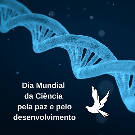 Dia Mundial da Ciência para a Paz e o Desenvolvimento Dia Mundial da Ciência para a Paz e o Desenvolvimento